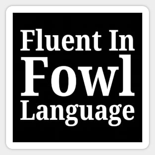 Fluent In Fowl Language Sticker